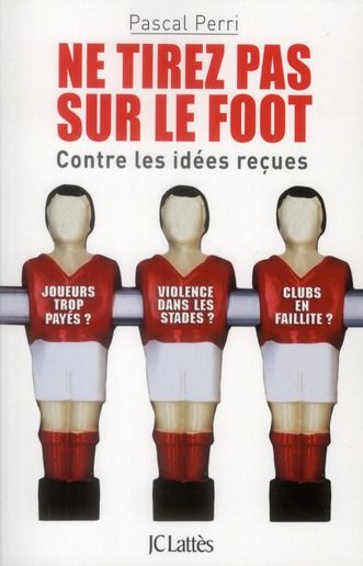 Emprunter Ne tirez pas sur le foot. Contre les idées reçues livre