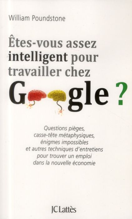 Emprunter Etes-vous assez intelligent pour travailler chez Google ? Questions pièges, casse-tête métaphysiques livre