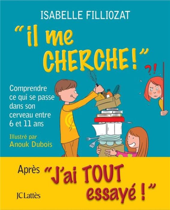 Emprunter Il me cherche !. Comprendre ce qui se passe dans son cerveau entre 6 et 11 ans livre