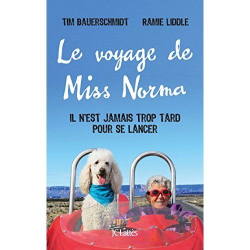 Emprunter Le voyage de Miss Norma. Il n'est jamais trop tard pour se lancer livre