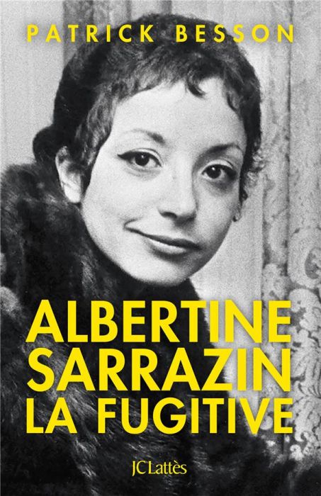 Emprunter Albertine Sarrazin, la fugitive livre