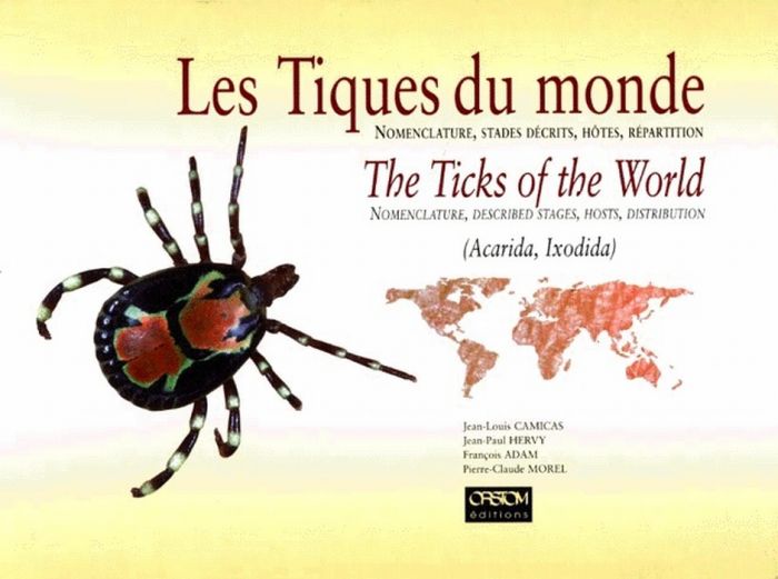 Emprunter LES TIQUES DU MONDE. Nomenclature, stades décrits, hôtes, répartition : THE TICKS OF THE WORLD. Nome livre