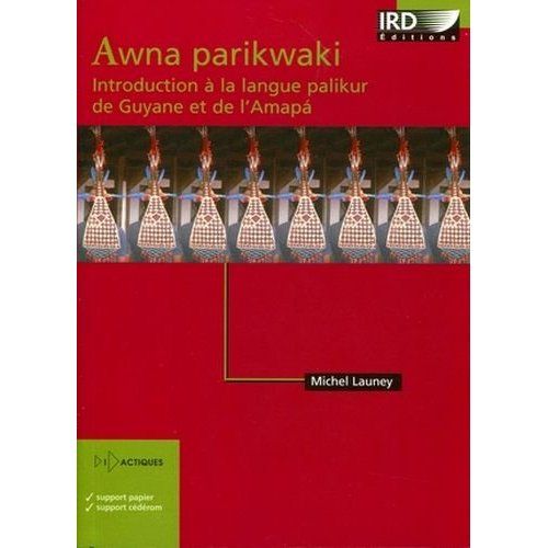 Emprunter Awna parikwaki. Introduction à la langue palikur de Guyane et de l'Amapa livre