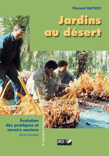 Emprunter Jardins au désert. Evolution des pratiques et savoirs oasiens, Jérid tunisien livre