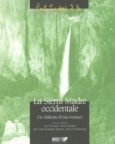 Emprunter La Sierra Madre occidentale. Un château d'eau menacé livre