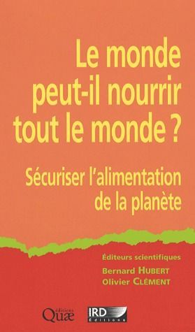 Emprunter Le monde peut-il nourrir tout le monde ? Sécuriser l'alimentation de la planète livre