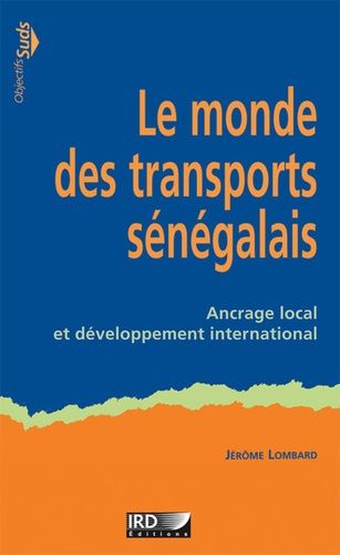 Emprunter Le monde des transports sénégalais. Ancrage local et développement international livre