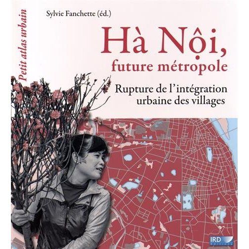 Emprunter Hà Nôi, future métropole. Rupture dans l'intégration urbaine des villages livre