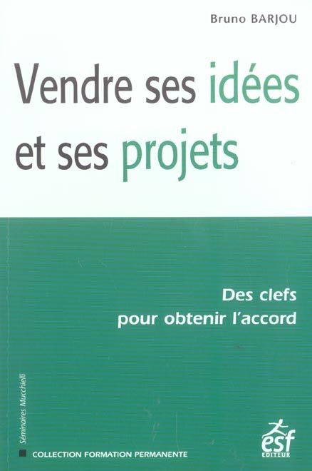 Emprunter Vendre ses idées et ses projets. Des clefs pour obtenir l'accord livre