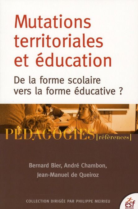 Emprunter Mutations territoriales et éducation. De la forme scolaire vers la forme éducative ? livre