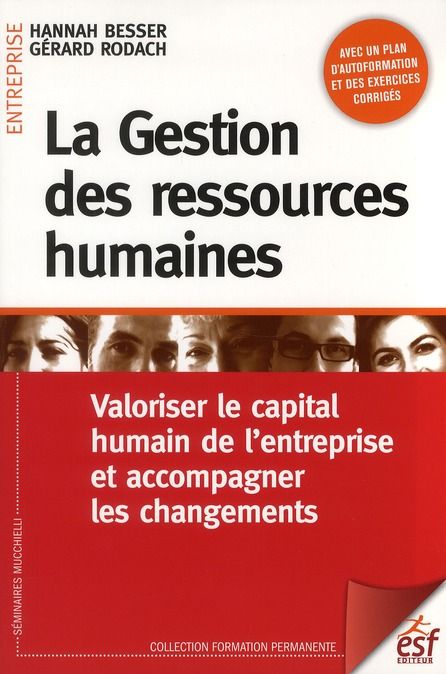 Emprunter La Gestion des ressources humaines. Valoriser le capital humain de l'entreprise et accompagner les c livre