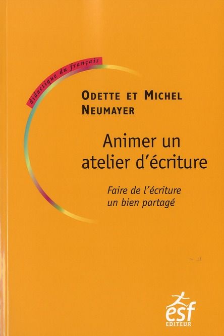 Emprunter Animer un atelier d'écriture. Faire de l'écriture un bien partagé livre