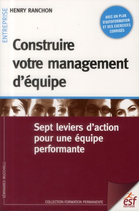 Emprunter Construire votre management d'équipe. Sept leviers d'action pour une équipe performante, 3e édition livre