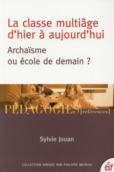 Emprunter La classe multiâge d'hier à aujourd'hui. Archaïsme ou école de demain ? livre