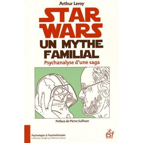 Emprunter Star Wars, un mythe familial. Psychanalyse d'une saga livre