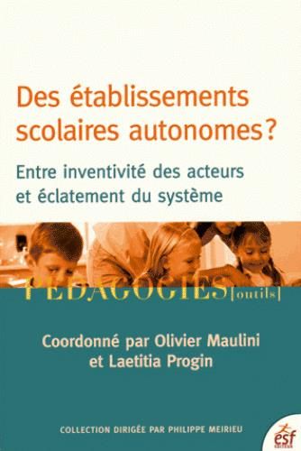 Emprunter Des établissements scolaires autonomes ? Entre inventivité des acteurs et éclatement du système livre