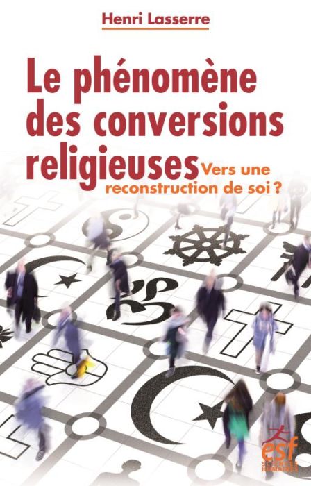 Emprunter Le phénomène des conversions religieuses. Vers une re-construction de soi ? livre