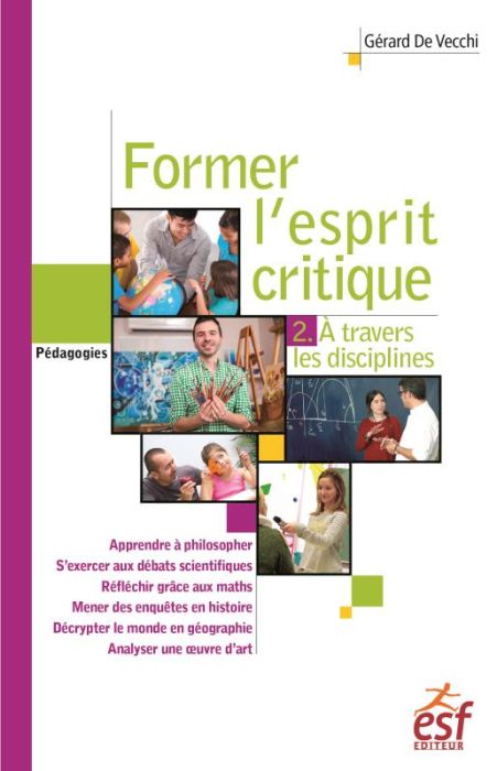 Emprunter Former l'esprit critique. Tome 2, Une étude à travers les différentes disciplines livre