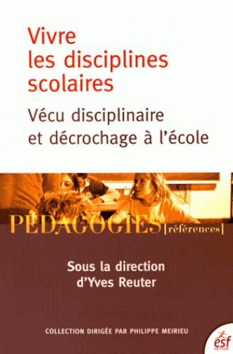 Emprunter Vivre les disciplines scolaires. Vécu disciplinaire et décrochage à l'école livre