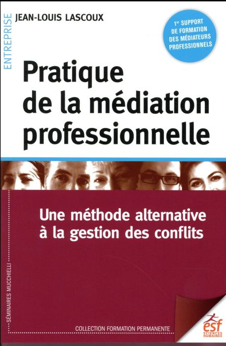 Emprunter Pratique de la médiation professionnelle. Une méthode alternative à la résolution de conflits livre