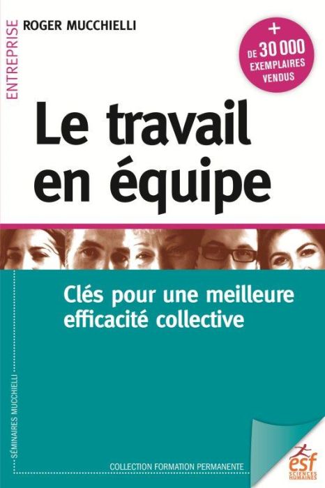 Emprunter Le travail en équipe. Clés pour une meilleure efficacité collective livre