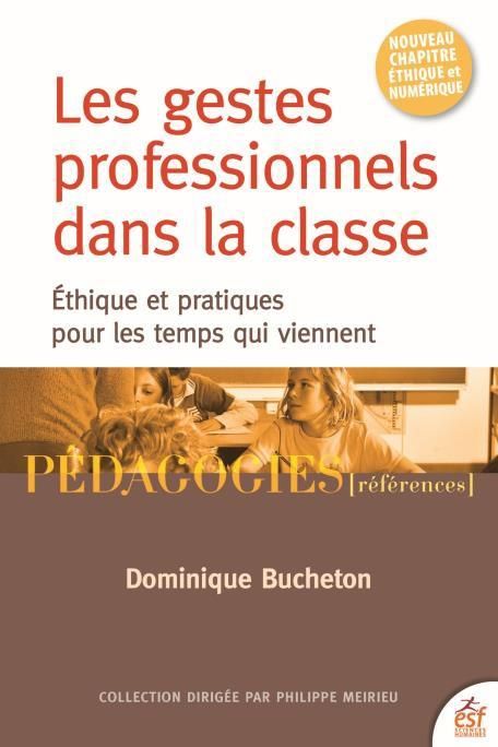 Emprunter Les gestes professionnels dans la classe. Ethiques et pratiques pour les temps qui viennent, 2e édit livre