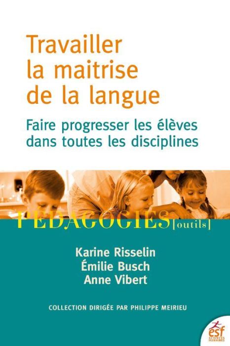 Emprunter Travailler la maitrise de la langue. Faire progresser les élèves dans toutes les disciplines livre