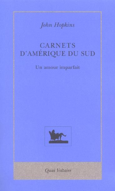 Emprunter Carnets d'Amérique du Sud (1972-1973). Un amour parfait livre