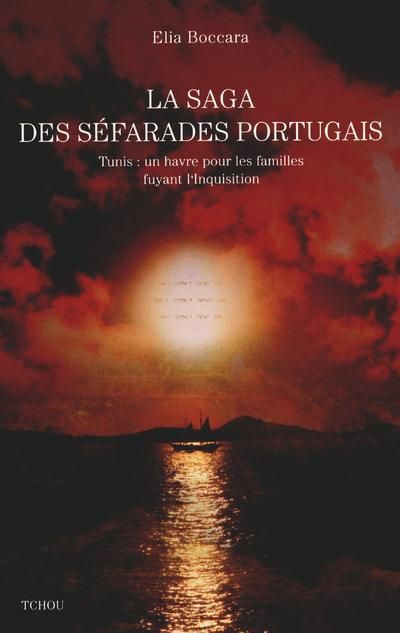 Emprunter La saga des séfarades portugais. Tunis : un havre pour les familles fuyant l'Inquisition livre