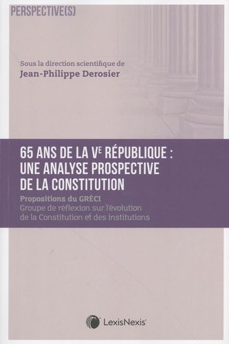 Emprunter 65 ans de Ve République : une analyse prospective de la Constitution. Propositions du GRECI livre