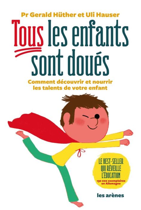 Emprunter Tous les enfants sont doués. Comment découvrir et nourrir les talents de votre enfant livre