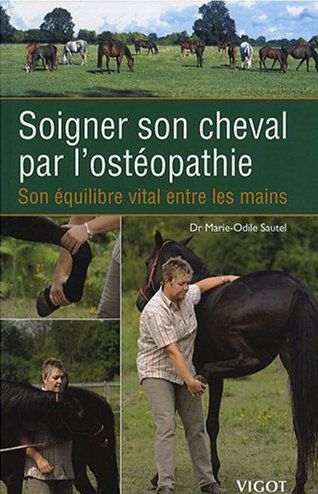 Emprunter Soigner son cheval par l'ostéopathie. Son équilibre vital entre les mains livre