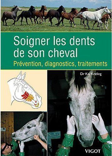 Emprunter Soigner les dents de son cheval. Prévention, diagnostics, traitements livre