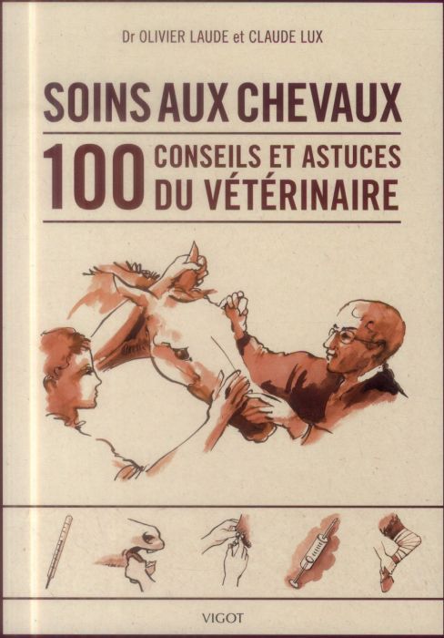 Emprunter Soins des chevaux. 100 conseils et astuces du vétérinaire livre