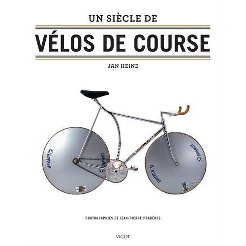 Emprunter Un siècle de vélos de course livre