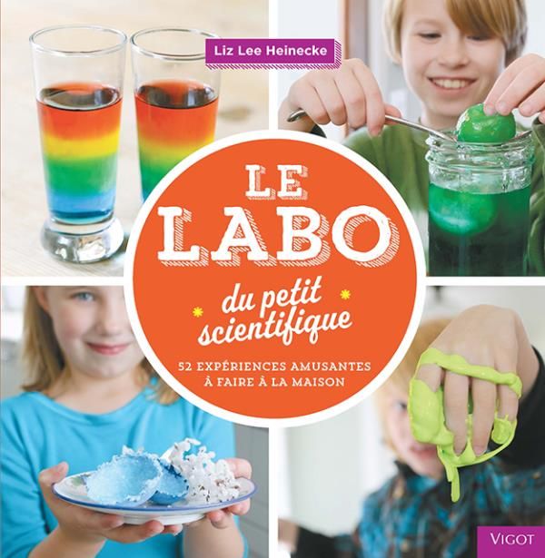 Emprunter Le labo du petit scientifique. 52 expériences amusantes à faire à la maison livre