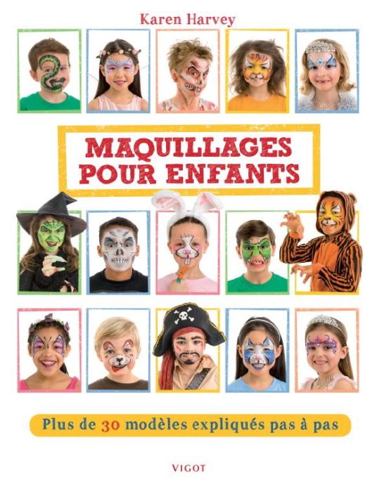 Emprunter Maquillages pour enfants. Plus de 30 modèles expliqués pas à pas livre