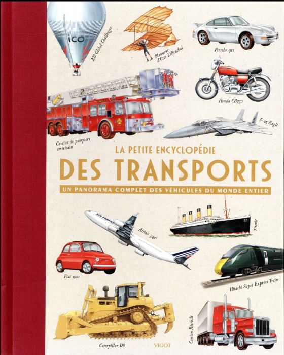 Emprunter La petite encyclopédie des transports. Un panorama complet des véhicules du monde entier livre