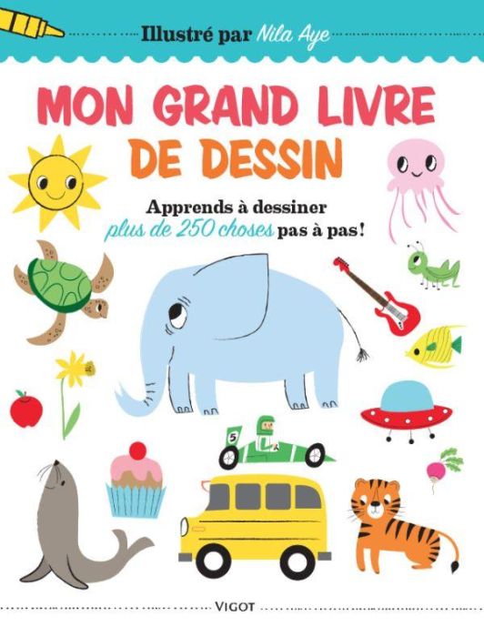 Emprunter Mon grand livre de dessin. Apprends à dessiner plus de 250 choses pas à pas ! livre