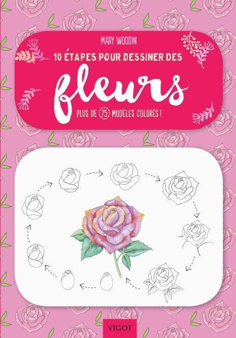 Emprunter 10 étapes pour dessiner des fleurs. Plus de 75 modèles colorés ! livre