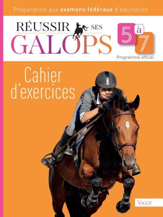 Emprunter Réussir ses galops 5 à 7. Cahier d'exercices livre