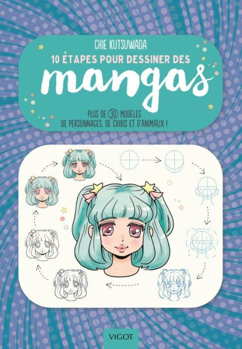 Emprunter 10 étapes pour dessiner des mangas. Plus de 30 modèles de personnages, de chibis et d'animaux ! livre