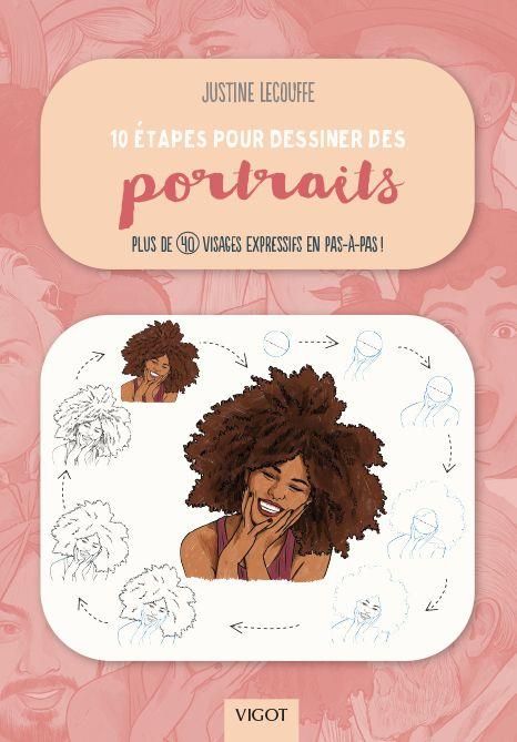 Emprunter 10 étapes pour dessiner des portraits. Plus de 40 visages expressifs en pas-à-pas ! livre