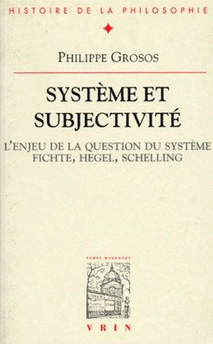 Emprunter Système et subjectivité / L'enjeu de la question du système, Fichte, Hegel, Schelling livre