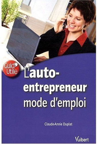 Emprunter L'auto-entrepreneur. Mode d'emploi livre