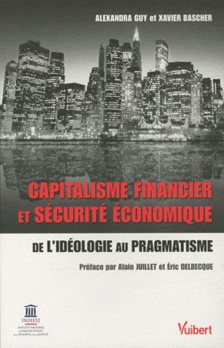 Emprunter Capitalisme financier et sécurité économique. De l'idéologie au pragmatisme livre