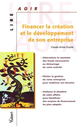 Emprunter Financer la création et le développement de son entreprise livre