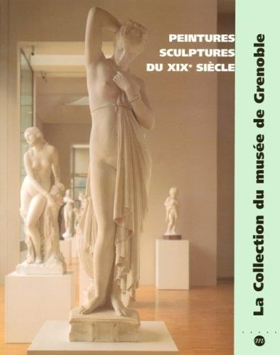 Emprunter PEINTURES ET SCULPTURES DU XIXE SIECLE - LA COLLECTION DU MUSEE DE GRENOBLE livre