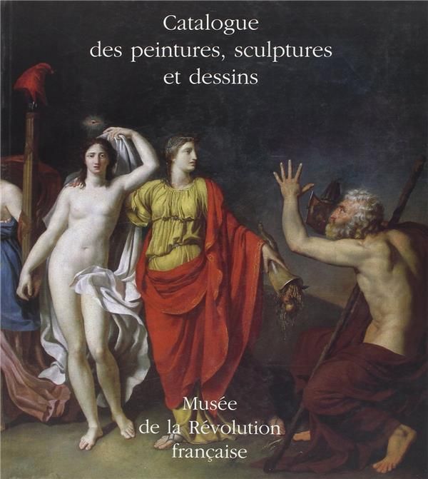 Emprunter Musée de la Révolution française. Catalogue des peintures, sculptures et dessins livre