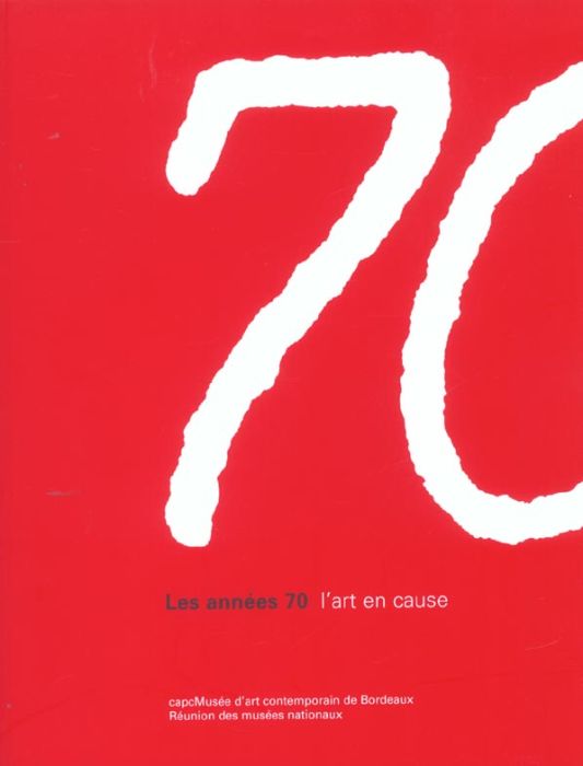 Emprunter Les années 70 : l'art en cause livre